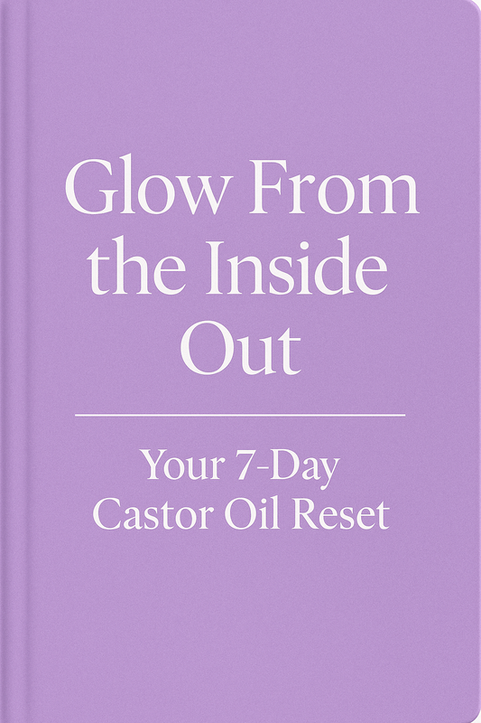 Glow From the Inside Out: Your 7-Day Castor Oil Reset